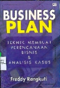 Business Plan: Teknik Membuat Perencanaan Bisnis & Analisis Kasus (Cetakan 3)