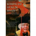 Kompilasi hukum bisnis: dalam rangka Purnabakti Prof.Dr.H. Man Suparman, SH.,SU