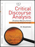 Critical Discourse Analysis : Analisis Wacana Kritis, Landasan Teori, Metodologi dan Penerapan