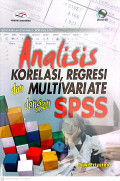 Analisis korelasi, regresi dan multivariate dengan SPSS