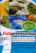 Fishpreneurship : variasi olahan produk perikanan skala industri & rumah tangga