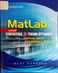 Matlab untuk statistika dan teknik optimasi : aplikasi untuk rekayasa & bisnis