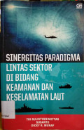 Sinergitas paradigma lintas sektor di bidang keamanan dan keselamatan laut