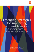 Emerging Strategies For Supporting Student Learning : A Practical Learning Guide For Librarians And Educators