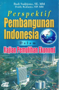 Perspektif pembangunan Indonesia dalam kajian pemulihan ekonomi