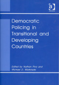 DEMOCRATIC POLICING IN TRANSITIONAL AND DEVELOPING COUNTRIES