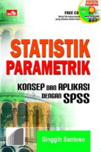 Statistik Parametrik; Konsep dan Aplikasi dengan SPSS