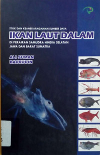 Stok dan keanekaragaman sumber daya ikan laut dalam di perairan Samudra Hindia Selatan Jawa dan Barat Sumatra.