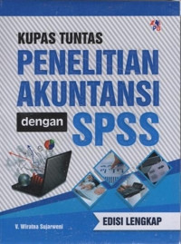 Kupas Tuntas Penelitian Akuntansi dengan SPSS