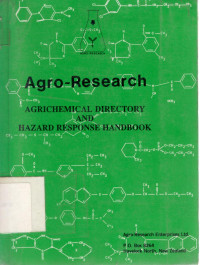 Agro-Research : Agrichemical Directory and Hazard Response Handbook