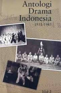 Antologi Drama  Indonesia  1931-1945  : Jilid 2