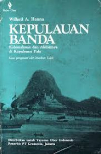 Kepulauan Banda : Kolonialisme dan Akibatnya di Kepulauan Pala