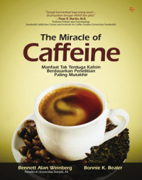 The Miracle of Caffeine : Manfaat Tak Terduga Kafein Berdasarkan Penelitian Paling Mutakhir