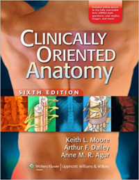 Clinically Oriented Anatomy, 6e (KEITH L. MOORE, ARTHUR F. DALLEY, ANNE M. R. AGUR)