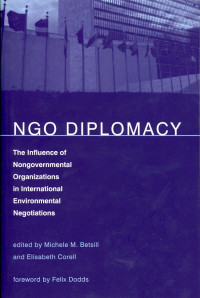 NGO DIPLOMACY : The Influence of Nongovernmental Organizations in International Environmental Negotiations