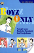 Boyz Only: Petunjuk Islami Kesehatan Reproduksi Bagi Remaja Cowok
