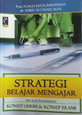 Strategi Belajar Mengajar melalui penanaman konsep umum dan konsep islami