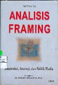 Analisis Framing: Konstruksi, Ideologi, dan Politik Media (Cetakan 6)