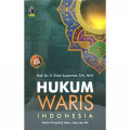 Hukum Waris Indonesia : Dalam Perspektif Islam, Adat, dan BW (edisi revisi)