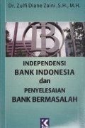 Independensi Bank Indonesia dan Penyelesaian Bank Bermasalah
