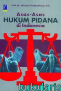 Asas-asas HUKUM PIDANA di Indonesia