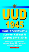 UUD 1945 dan Perubahanya, susunanan kabinet RI lengkap (1945-2014)