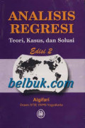 Analisis regresi : teori, kasus, dan solusi.