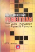 Belajar Mudah Penelitian untuk Guru-Karyawan dan Peneliti Pemula