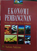 Ekonomi pembangunan : proses, masalah, dan dasar kebijakan.