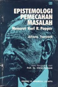 Epistemologi pemecahan masalah : menurut Karl R. Popper.
