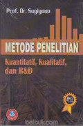 Metode Penelitian Kuantitatif, Kualitatif dan R & D