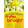 Panduan lengkap meraup untung dari peternakan ayam broiler.