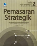 Pemasaran strategik: mengupas pemasaran strategik, branding strategy, customer satisfaction, strategi kompetitif, hingga e-marketing.