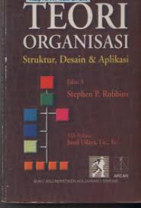 Teori organisasi struktur, desain & aplikasi.