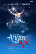 Akulah Angin, Engkaulah Api: Hidup dan Karya Jalaluddin Rumi