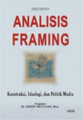 Analisis Framing Konstruksi, Ideologi, dan Poltik Media