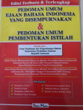 Pedoman Umum Ejaan Bahasa Indonesia yang Disempurnakan & Pedoman Umum Pembentukan Istilah