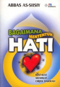 Bagaimana Menyentuh Hati; Kiat - Kiat Memikat Objek Dakwah