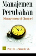 Manajemen Perubahan: (Management of Change) Cet. 6