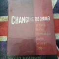 Changing The Channel : 12 Cara Mudah Membangun Bisnis Miliaran Dolar