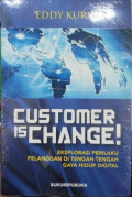 Customer is Change; Eksplorasi Perilaku Pelanggan di Tengah-Tengah Gaya Hidup Digital