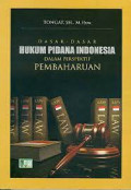 Dasar-Dasar Hukum Pidana Indonesia Dalam Perspektif Pembaharuan