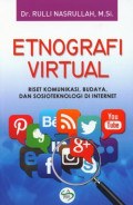 Etnografi Virtual : Riset Komunikasi, Budaya, dan Sosioteknologi di Internet (Cetakan Kedua)