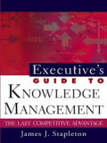 Executive's Guide to Knowledge Management: Puncak Keunggulan Kompetitif