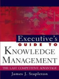 Executive's Guide to Knowledge Management: Puncak Keunggulan Kompetitif