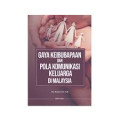 Gaya Keibubapaan Dan Pola Komunikasi Keluarga Di Malaysia