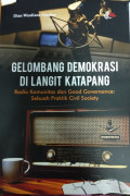 Gelombang Demokrasi di Langit Katapang; Radio Komunitas dan Good Governance: Sebuah Praktik Civil Society