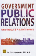 Government Public Relations : Perkembangan dan Praktik di Indonesia