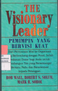 The Visionary Leader =  Pemimpin Yang Bervisi Kuat