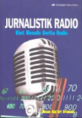 Jurnalistik Radio; Kiat Menulis Berita Radio